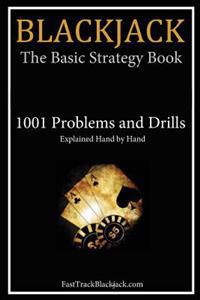 Blackjack: The Basic Strategy Book - 1001 Problems and Drills