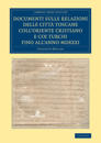 Documenti sulle relazioni delle città Toscane coll'Oriente Cristiano e coi Turchi fino all'anno MDXXXI