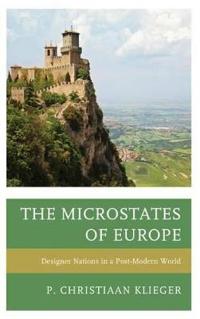 The Microstates of Europe: Designer Nations in a Post-Modern World