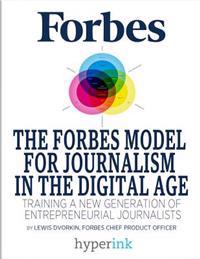 The Forbes Model for Journalism in the Digital Age