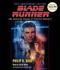 Blade Runner: Based on the Novel Do Androids Dream of Electric Sheep