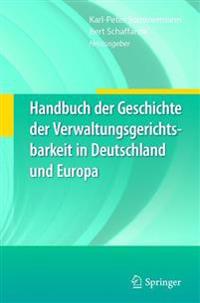 Handbuch Der Geschichte Der Verwaltungsgerichtsbarkeit in Deutschland Und Europa