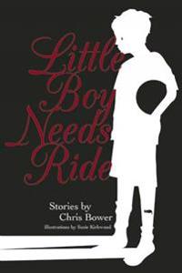 Little Boy Needs Ride: And Other Stories