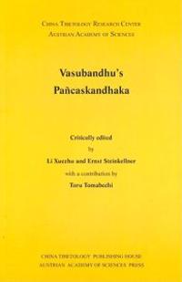 Vasubandhu's Pancaskandhaka: Sanskrit Texts from the Tibetan Autonomous Region, No. 4