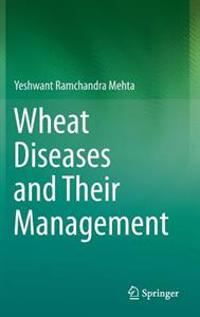 Wheat Diseases and Their Management