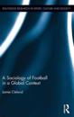 A Sociology of Football in a Global Context
