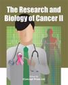 The Research and Biology of Cancer II