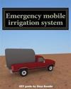 Emergency Mobile Irrigation System