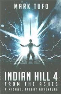 Indian Hill 4: From the Ashes