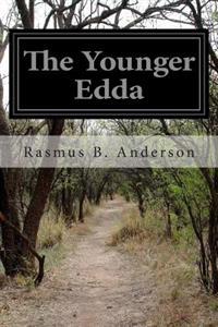 The Younger Edda: Also Called Snorre's Edda or the Prose Edda