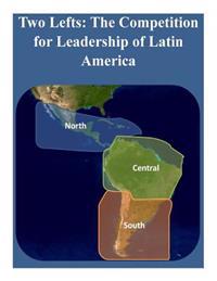 Two Lefts - The Competition for Leadership of Latin America