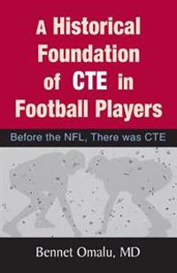 A Historical Foundation of Cte in Football Players: Before the NFL, There Was Cte