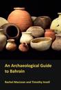 An Archaeological Guide to Bahrain