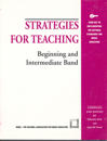 Strategies for Teaching Beginning and Intermediate Band