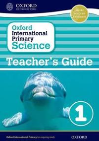 Oxford International Primary Science: Teacher's Guide 1