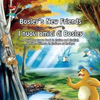 Bosley's New Friends (Italian - English): A Dual Language Book