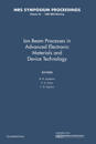 Ion Beam Processes in Advanced Electronic Materials and Device Technology: Volume 45