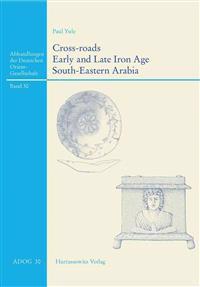 Cross-Roads: Early and Late Iron Age South-Eastern Arabia