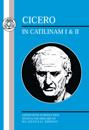 Cicero: In Catilinam I and II