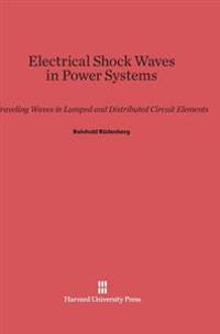 Electrical Shock Waves in Power Systems: Traveling Waves in Lumped and Distributed Circuit Elements