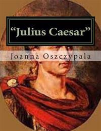 Julius Caesar: Literature, Fiction, Novel, Classics, History,