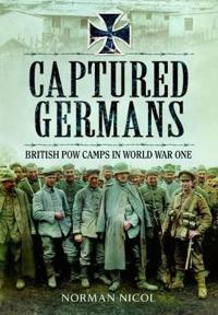 Captured Germans - British Pow Camps in Wwi