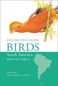 Collins Field Guide - Birds of South America