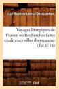 Voyages Liturgiques de France Ou Recherches Faites En Diverses Villes Du Royaume (?d.1718)