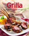 Grilla : fräscht till sommarkvällar och myskvällar