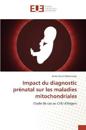 Impact Du Diagnostic Pr?natal Sur Les Maladies Mitochondriales