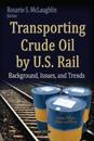 Transporting Crude Oil by U.S. Rail