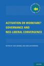 Activation or Workfare? Governance and the Neo-Liberal Convergence