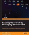 Learning ObjectiveC by Developing iPhone Games
