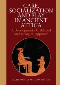 Care, Socialization & Play in Ancient Attica