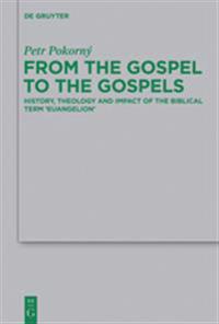 From the Gospel to the Gospels