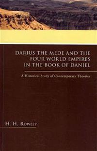 Darius the Mede and the Four World Empires in the Book of Daniel
