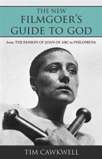 The New Filmgoer's Guide to God