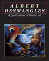 Albert Desmangles: A Great Master of Haitian Art: A Great Master of Haitian Art