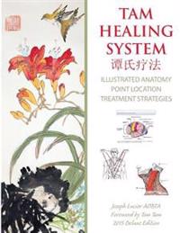 Tam Healing System - Illustrated Anatomy - Deluxe Edition - Black and White: Healing Philosophy and Point Location