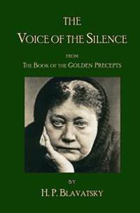 The Voice of the Silence by H.P. Blavatsky: From the Book of the Golden Precepts