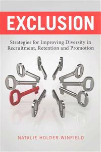 Exclusion: Strategies for Improving Diversity in Recruitment, Retention and Promotion