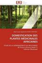 Domestication Des Plantes M?dicinales Africaines