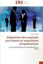 Adaptation des employés aux fusions et acquisitions d'organisations