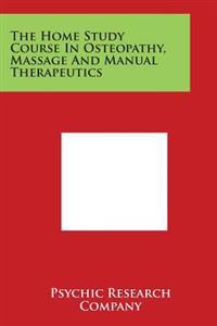 The Home Study Course in Osteopathy, Massage and Manual Therapeutics