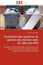 Evaluation Des Syst?mes de Gestion Des D?chets Dans Les Villes Des Ped
