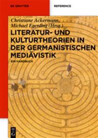 Literatur- Und Kulturtheorien in Der Germanistischen Mediävistik