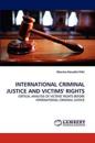 International Criminal Justice and Victims' Rights