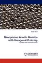 Nanoporous Anodic Alumina with Hexagonal Ordering