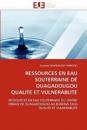 Ressources En Eau Souterraine de Ouagadougou Qualite Et Vulnerablite
