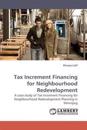 Tax Increment Financing for Neighbourhood Redevelopment